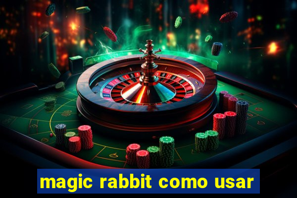 magic rabbit como usar